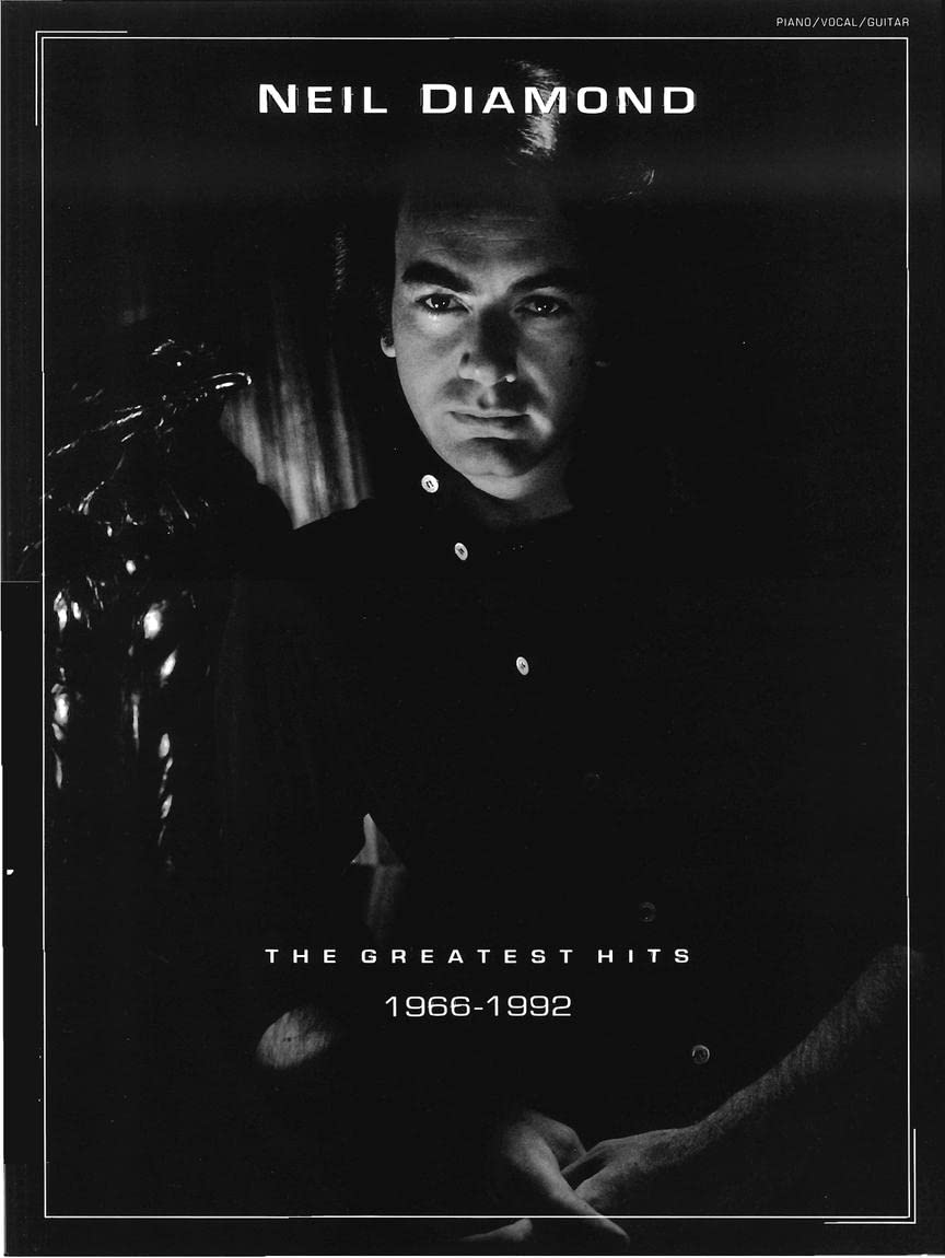 Neil Diamond Greatest Hits 1966-1992 | Piano, Vocal, Guitar Songbook | 37 Timeless Hits | Easy Sheet Music for Piano and Guitar Players | Music Book for Musicians