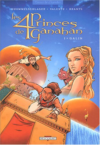Les Quatre Princes de Ganahan, tome 1 : Galin Les Quatre Princes de Ganahan, tome 1 : Galin