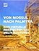 Produktbild Von Mossul nach Palmyra: Eine virtuelle Reise durch das Weltkulturerbe