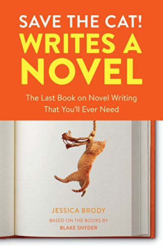 Save the Cat! Writes a Novel: The Last Book On Novel Writing You'll Ever Need PDF Ebook En Ligne