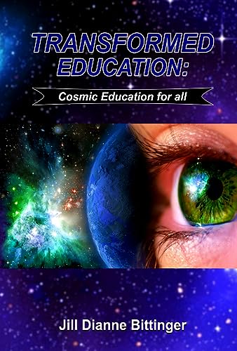 Transformed Education: Cosmic Education for All