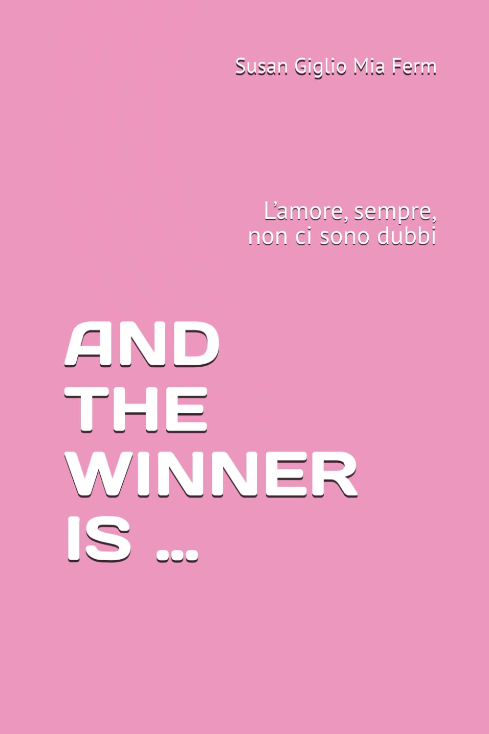 AND THE WINNER IS …: L’amore, sempre, non ci sono dubbi