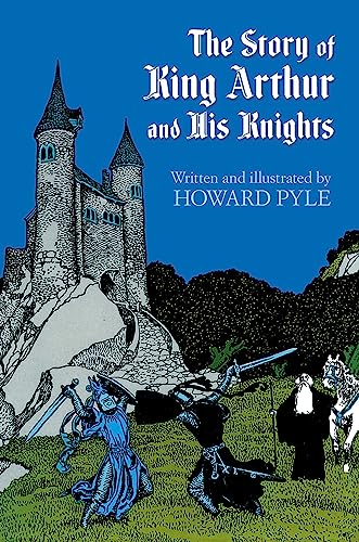 The Story of King Arthur and His Knights (Dover Children's Classics)