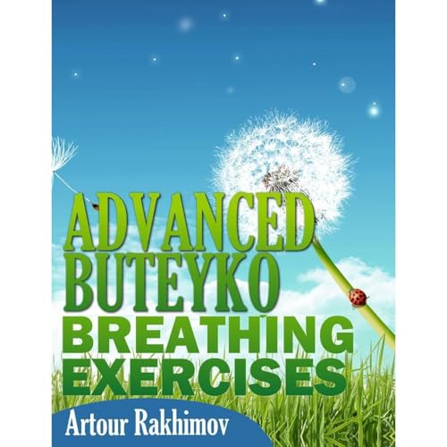 Listen to Advanced Buteyko Breathing Exercises by Artour Rakhimov episode artwork