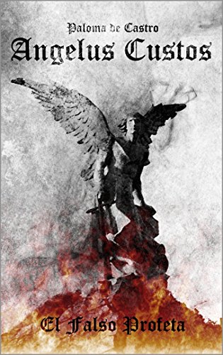Angelus Custos: El Falso Profeta