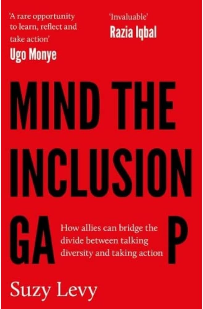 Mind the Inclusion Gap: How allies can bridge the divide between talking diversity and taking action Paperback – 11 May 2023
