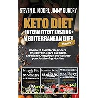 Keto Diet + Intermittent Fasting + Mediterranean Diet: 3 Books in 1