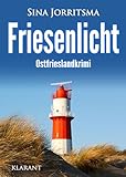 Friesenlicht. Ostfrieslandkrimi: Küstenkrimi - Nordseekrimi - Borkum Krimi (Mona Sander und Enno Moll ermitteln 59)