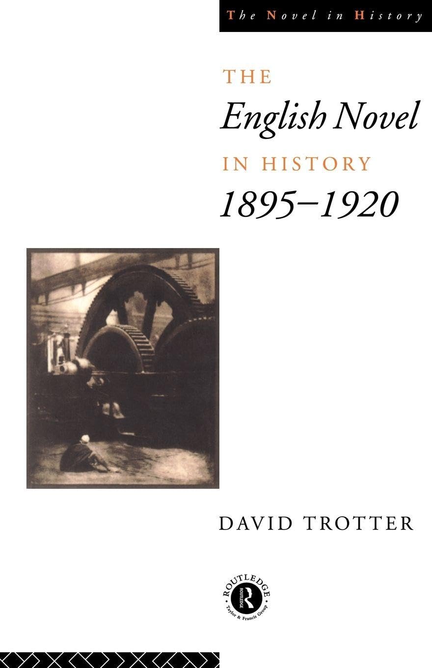 The English Novel in History 1895-1920 By David Trotter