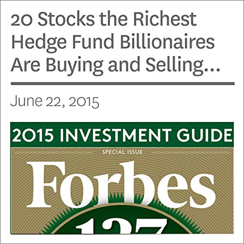 20 Stocks the Richest Hedge Fund Billionaires Are Buying and Selling Now Audiobook episode artwork
