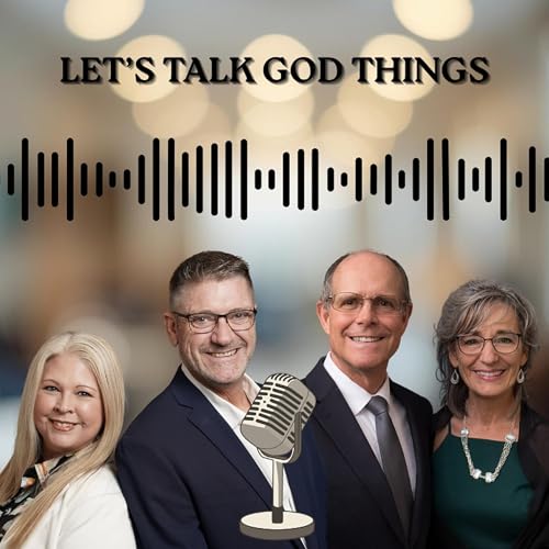 LET'S TALK GOD THINGS - EP4 - Garry & Susan Swafford