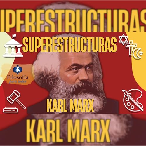 Episodio 67: Marx y las superestructuras