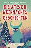Deutsch Weihnachts Geschichten: Legenden der Germanen Wintermärchen voller Geheimnisse und Traditionen