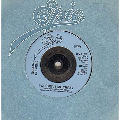 SHAKIN STEVENS - YOU DRIVE ME CRAZY - 7 inch vinyl / 45