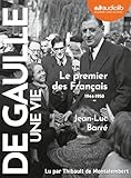  De Gaulle - Une vie : tome 2 - Le premier des Français: Livre audio 3 CD MP3