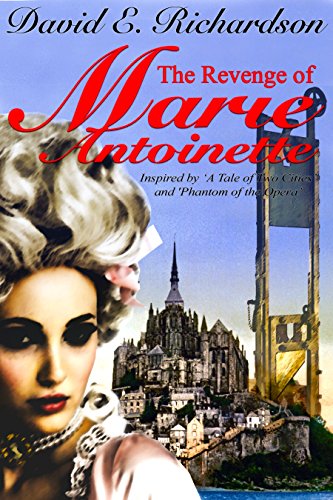 The Revenge of MARIE ANTOINETTE: Inspired by A Tale of Two Cities and The Phantom of the Opera (The PanClassic Collection) (English Edition)