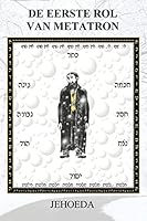 De Eerste Rol Van Metatron: Jehoeda 1518639151 Book Cover