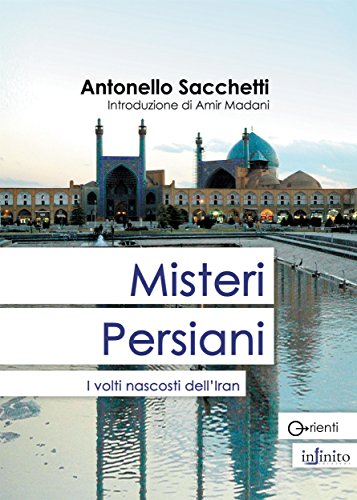Misteri persiani: I volti nascosti dell'Iran (Orienti) Misteri persiani: I volti nascosti dell'Iran (Orienti)