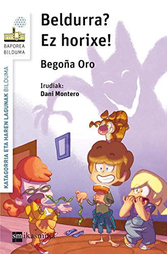 Bedurra Ez horixe! (El Barco de Vapor Blanca)