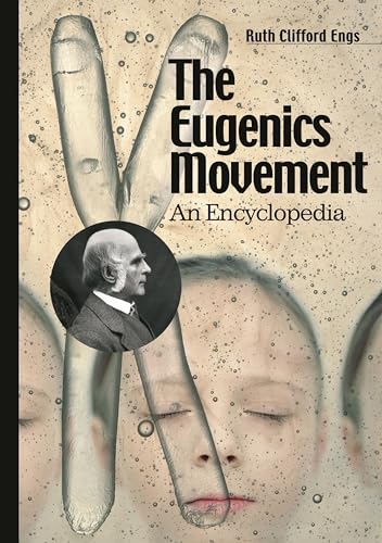 The Eugenics Movement: An Encyclopedia view 2