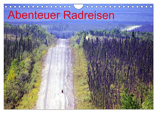 Abenteuer Radreisen (Wandkalender 2026 DIN A4 quer), CALVENDO Monatskalender: Der Kalender zeigt in fasznierenden Bildern Impressionen langer Radreisen in verschiedenen Ländern (CALVENDO Orte)