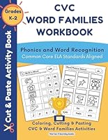 A Cut and Paste Activity Book For KIds: CVC Word Families Workbook/ Phonics and Word Recognition: A Common Core ELA Standards Aligned Workbook (CVC Words Workbooks) B0B2K8RRYG Book Cover