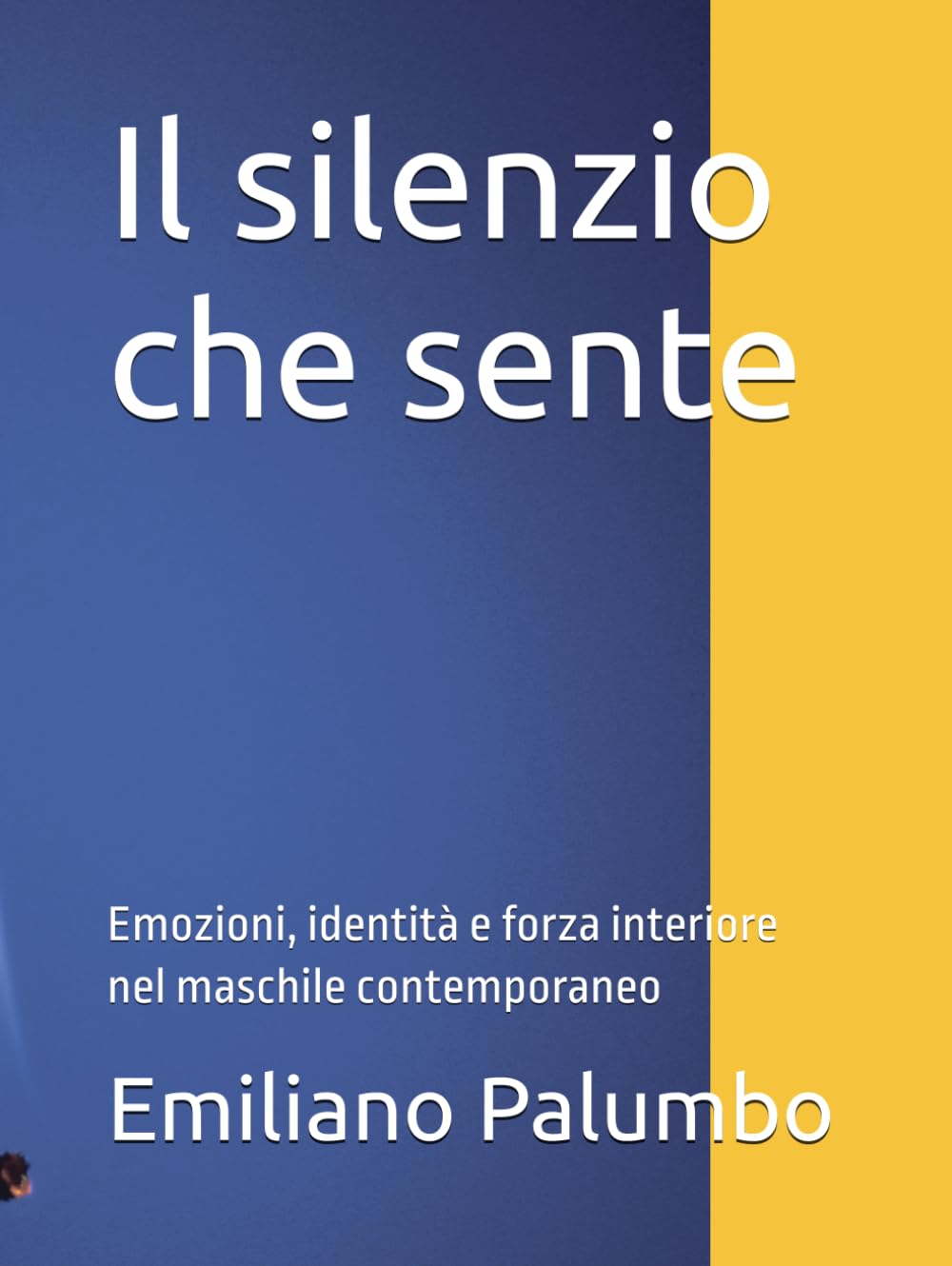 Il silenzio che sente: Emozioni, identità e forza interiore nel maschile contemporaneo