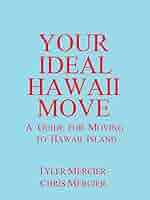 洋書 YOUR IDEAL HAWAII MOVE Your Ideal Hawaii Move: A Guide for Moving to Hawaii Island