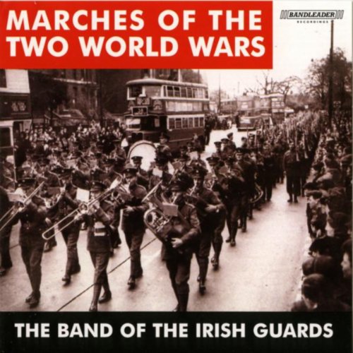 Marches of the Two World Wars Marches of the Two World Wars