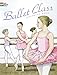 Ballet Class Coloring Book (Dover Kids Coloring Books)