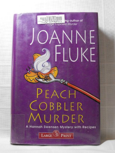 Peach Cobbler Murder - Large Print (A Hannah Sw... 1419328786 Book Cover