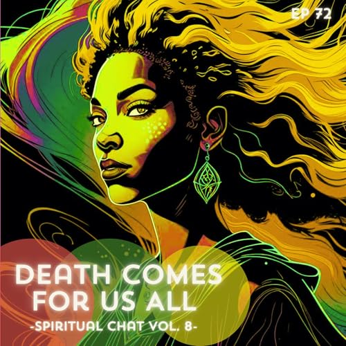 72: Death Comes for Us All