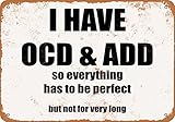 Wall-Color 7 x 10 Metal Sign - I Have OCD & ADD. - Vintage Look
