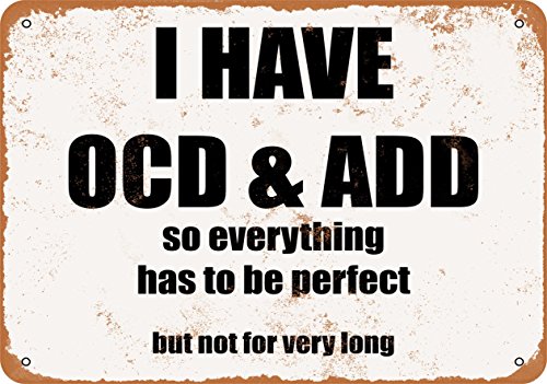 7 x 10 METAL SIGN - I Have OCD & ADD. - Vintage Look