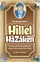 Tannaim Series, Hillel Hazakein: The Story Of His Life Adapted For Comics, With Sources From Chazal 1680255266 Book Cover