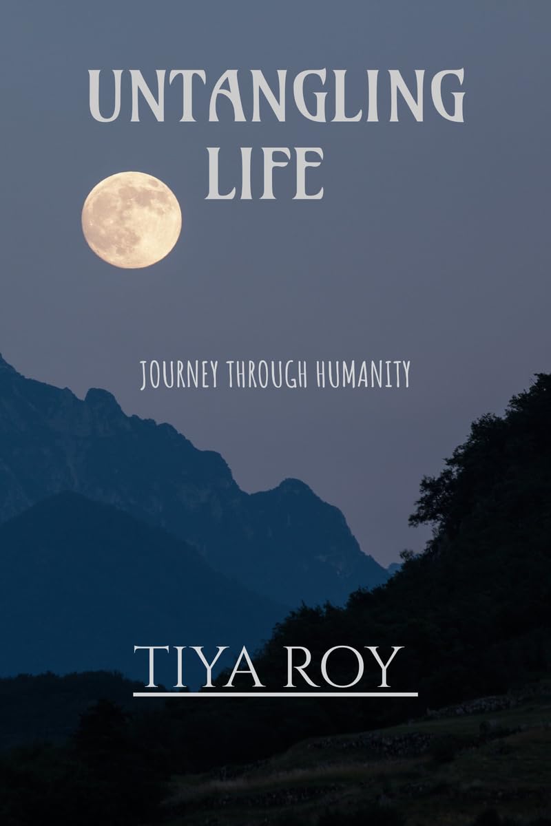 UNTANGLING LIFE: Journey through humanity