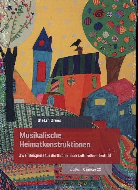 Musikalische Heimatkonstruktionen: Zwei Beispiele für die Suche nach kultureller Identität (Caprices)