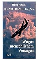 Wegen menschlichem Versagen: Die AIR FRANCE Tragödie 373863584X Book Cover