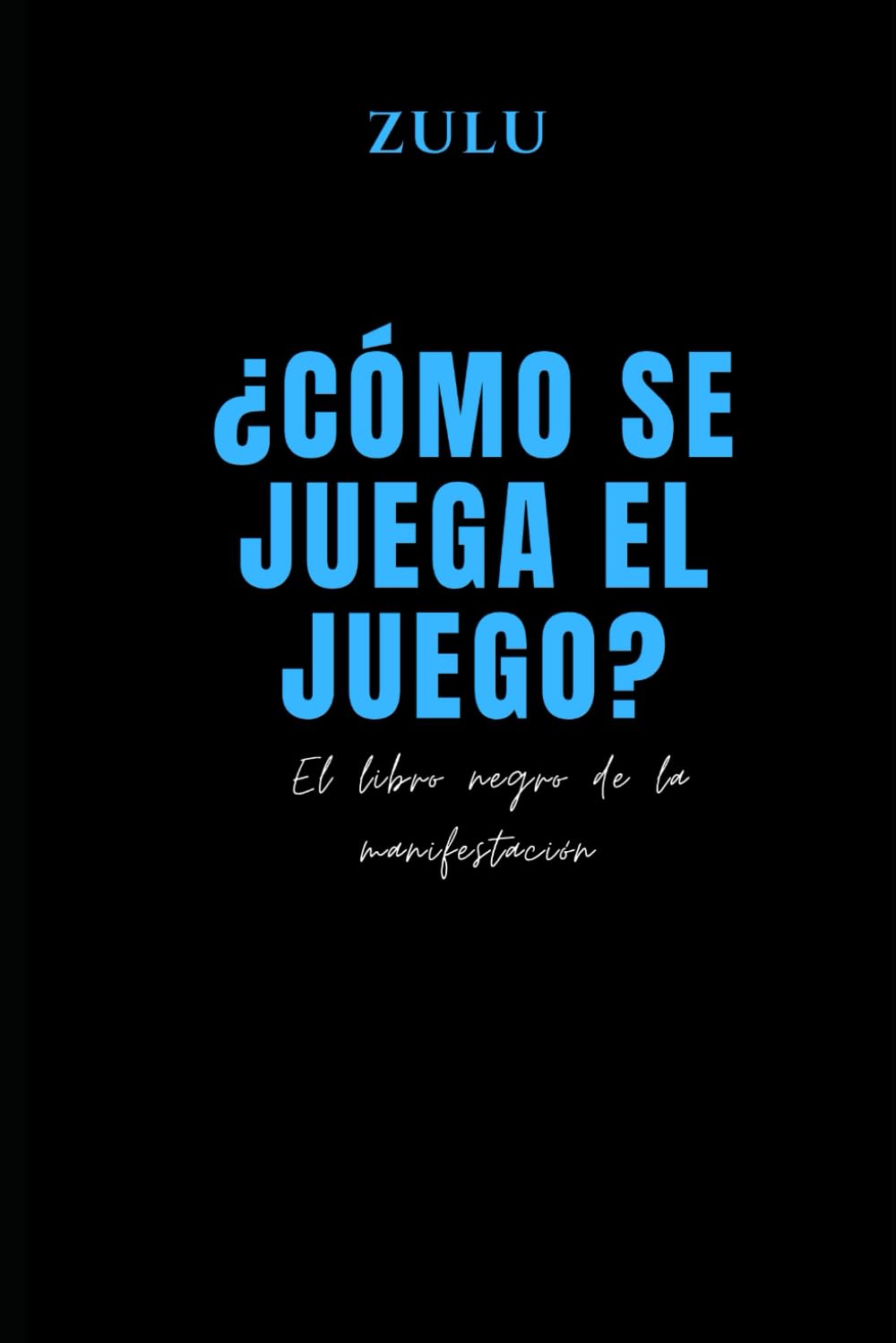 ¿Cómo se juega el juego?: El libro negro de la manifestación
