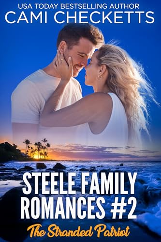 The Stranded Patriot (Steele Family Romance Book 2)