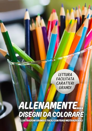 ALLENAMENTE … PAGINE DA COLORARE: Illustrazioni grandi e facili con frasi motivazionali
