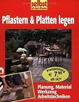 selbst ist der Mann. Pflastern und Platten legen. Planung, Material, Werkzeug, Arbeitstechniken. 3811817280 Book Cover