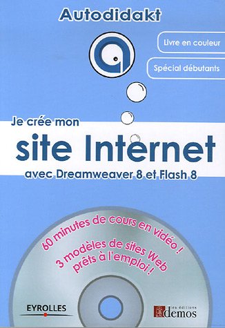 Télécharger Je crée mon site Internet : Avec Dreamweaver 8 et Flash 8 (1Cédérom) PDF Ebook En Ligne