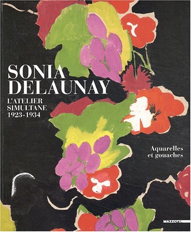 Télécharger Sonia Delaunay : L'atelier simultané 1923-1934, aquarelles et gouaches Livre PDF Gratuit