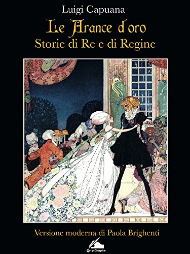Le arance d'oro: storie di Re e di Regine (nuovi E classici) Le arance d'oro: storie di Re e di Regine (nuovi E classici)