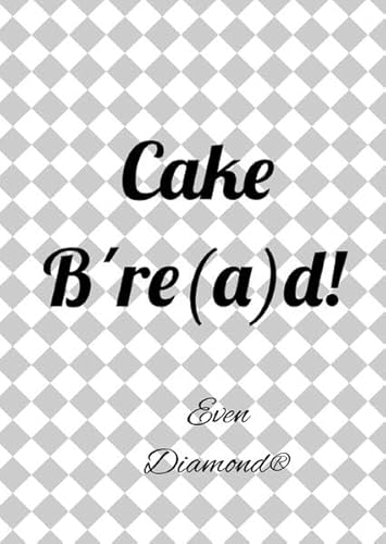Cake B´re(a)d!: Brotlimitless