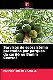  Serviços de ecossistema prestados por parques de carité no Benim Central
