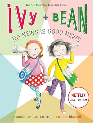Ivy and Bean No News Is Good News (Book 8): (Best Friends Books for Kids, Elementary School Books, Early Chapter Books) (Ivy & Bean) book cover