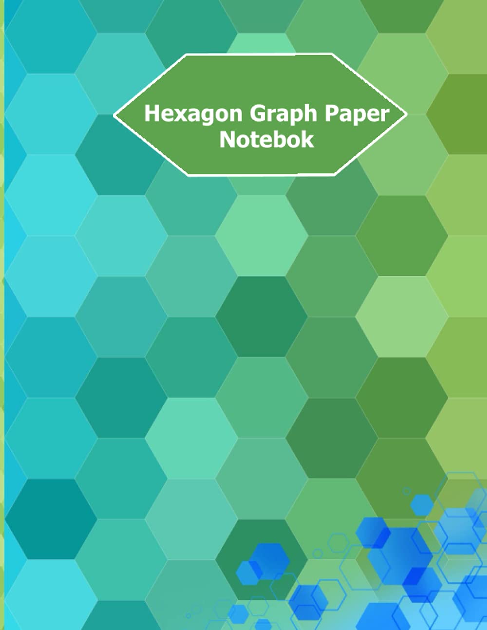 Hexagon Graph Paper Notebook: Graph Paper Composition Notebook | Hexagon Paper Journal | Math and Science Composition Notebook for Students | 120 Pages | 8.5 X 11" | Composition Notebook Graph Paper