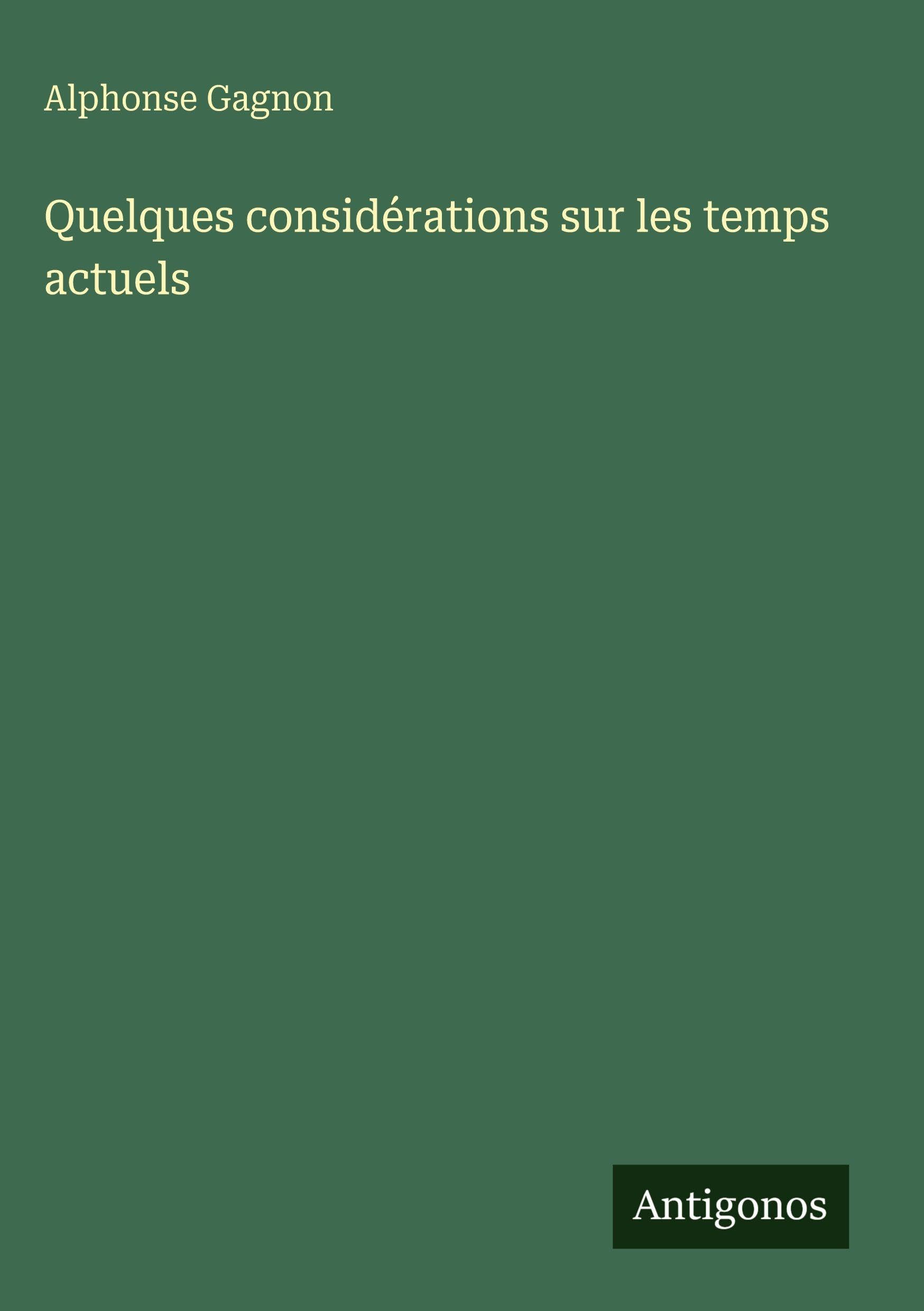 Quelques considérations sur les temps actuels